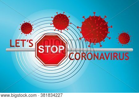 Stop Coronavirus Sign.virus Covid-19 With Stop Symbol On Barrier And Slogan On Blue Background.  Con