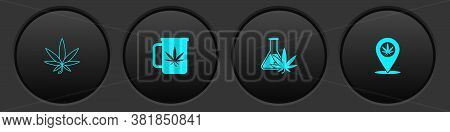 Set Marijuana Or Cannabis Leaf, Cup Tea With Marijuana, Test Tube And Location And Icon. Vector