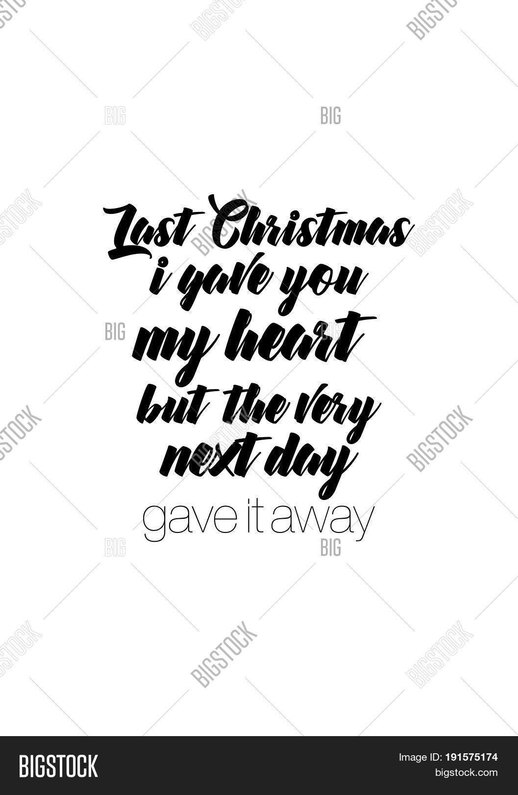 isolated calligraphy on white background quote about winter and christmas last christmas i - Last Christmas I Gave You My Heart isolated calligraphy on white background quote about winter and christmas last christmas i - Last Christmas I Gave You My Heart