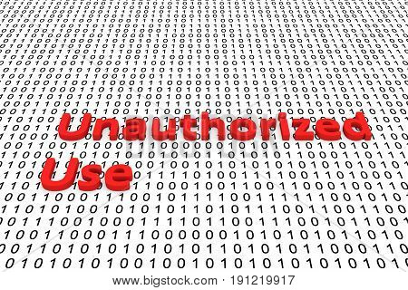 Unauthorized use in the form of binary code, 3D illustration