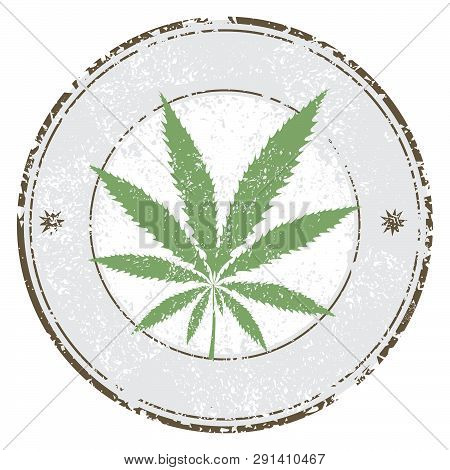 Cannabis Or Marijuana Leaf Grunge Design In Circle, Template For Vector Rubber Stamp. Vector Illustr