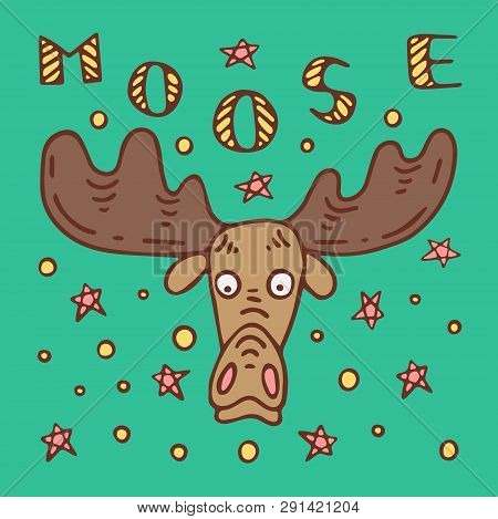 A Colored Poster With A Moose, Lettering And Stars In A Doodle Style