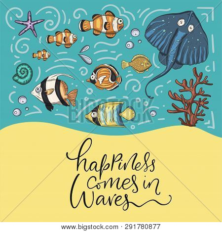 Ocean Tropical Exotic Vector Card With Tropical Underwater Animals And Lettering Quote. Marine Life.