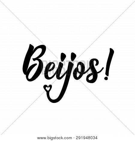 Beijos. Lettering. Translation From Portuguese - Beijos. Modern Vector Brush Calligraphy. Ink Illust