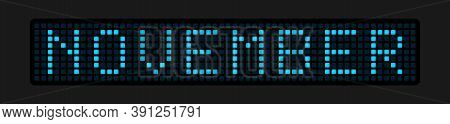 November. The Name Of The Month On The Cells Of The Electronic Tableau. Vector Illustration.