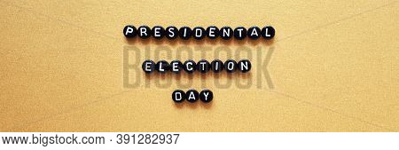 Presidental Election Day Lettering. 2020 Quote. American Vote Banner. Black Color Round Phrase. Hori