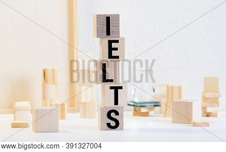 Wooden Blocks With The Word Ielts - International Standardised Test Of English Language.