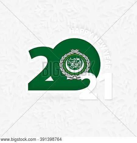 Happy New Year 2021 For Arab League On Snowflake Background. Greeting Arab League With New 2021 Year