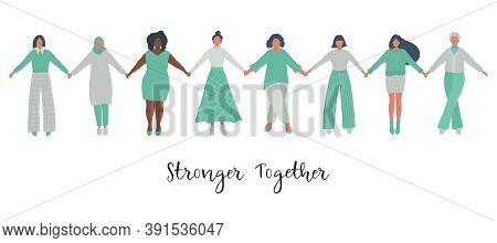 Diverse Group Of Women Are Holding Hands. Stronger Together Concept. International Women's Day. Wome