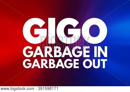 Gigo - Garbage In Garbage Out Acronym, Technology Concept Background