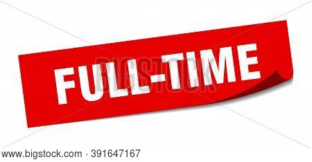 Full-time Sticker. Full-time Square Isolated Sign. Full-time