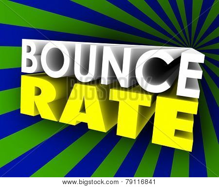 Bounce Rate 3d words to illustrate viewer, visitor or audience retention on a website or Internet home page, resource or site