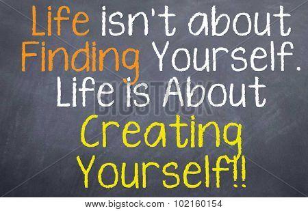 Life isn't about finding Yourself