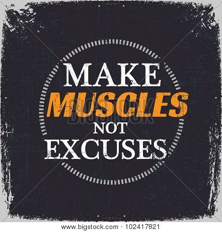 Make Muscles Not Excuses