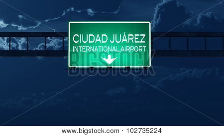 Ciudad Juarez Mexico Airport Highway Road Sign At Night