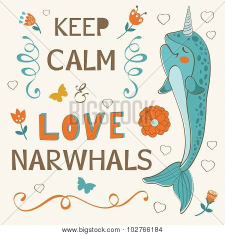Keep calm and love narwhals