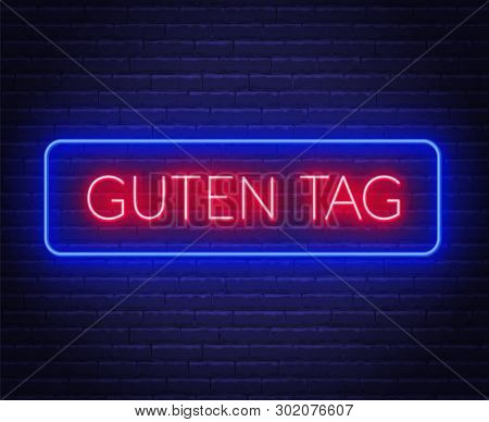 Neon Sign Of Word Guten Tag In Frame On Dark Background. Greetings In German.