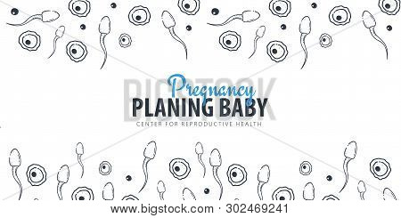 Pregnancy Banner. In Vitro Fertilization. Artificial Insemination. Hand Draw Sketch Background With 