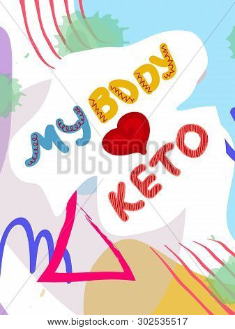 My Bode Loves Keto Collage Lettering. Ketogenic Eating Slogan, Phrase On Memphis Background. Healthy