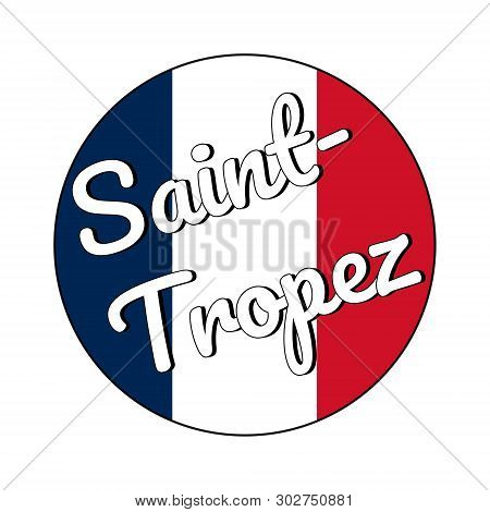 Round Button Icon Of National Flag Of France With Red, White And Blue Colors And Inscription Of City