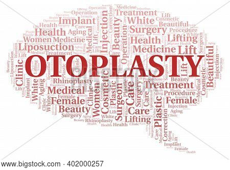 Otoplasty Typography Word Cloud Create With The Text Only. Type Of Plastic Surgery