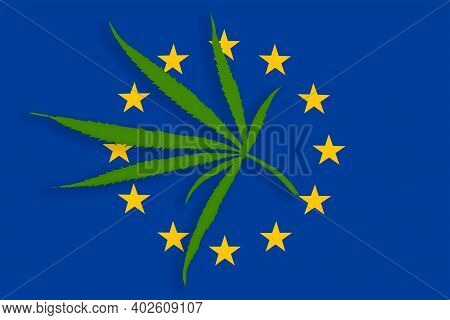 European Union Flag With The Image Of Marijuana Leaves. Cannabis Legalization Concept In Eu. Drug Po