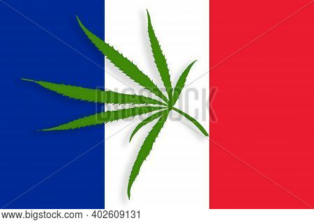 France Flag With The Image Of Marijuana Leaves. Cannabis Legalization Concept In France. Drug Policy