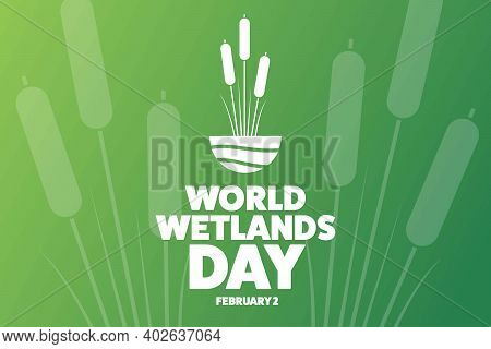 World Wetlands Day. February 2. Holiday Concept. Template For Background, Banner, Card, Poster With 