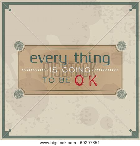 Every Thing Is Going To Be Ok