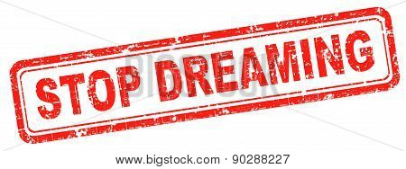 Stop Dreaming Face Reality