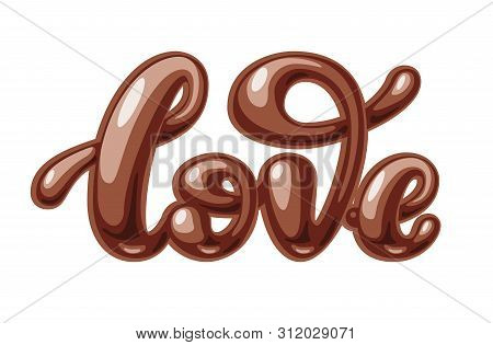 Chocolate Love Word Isolated On White Background. Vector Lettering
