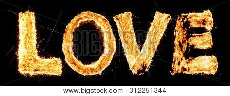 Word Love Burning. Steel Wool Smoldering. Beautiful Combustion. Exciting Typography, Font. Photo, Lo