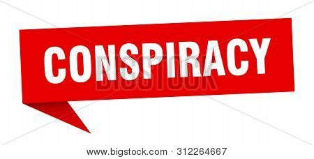 Conspiracy Speech Bubble. Conspiracy Sign. Conspiracy Banner
