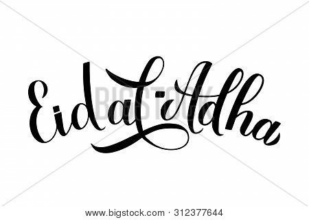 Eid Al-adha Calligraphy Lettering Isolated On White. Kurban Bayrami Muslim Holiday Typography Poster