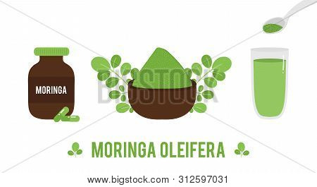 Vector Set, Collection Of Moringa Oleifera Leaves, Powder, Food Supplement, Pills Isolated On White 