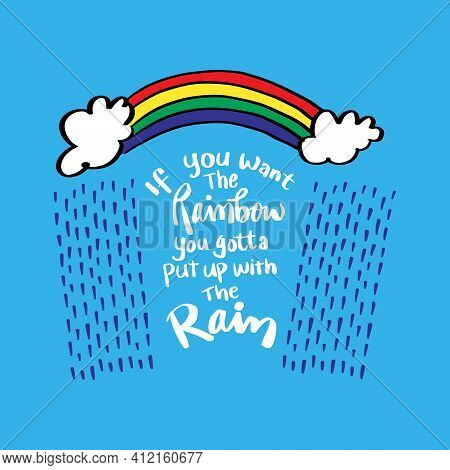 If You Want The Rainbow, You Gotta Put Up With The Rain. Hand Lettering. Dolly Parton Quote Poster