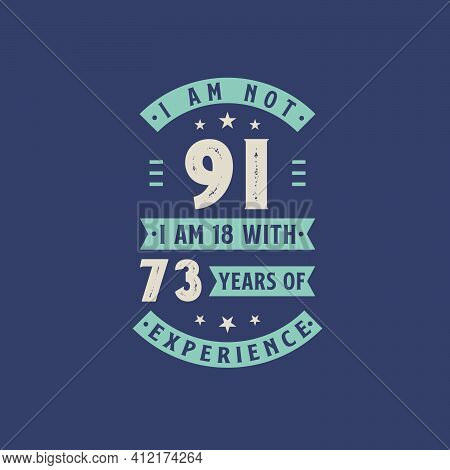 I Am Not 91, I Am 18 With 73 Years Of Experience - 91 Years Old Birthday Celebration