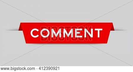 Red Color Inserted Label With Word Comment On Gray Background