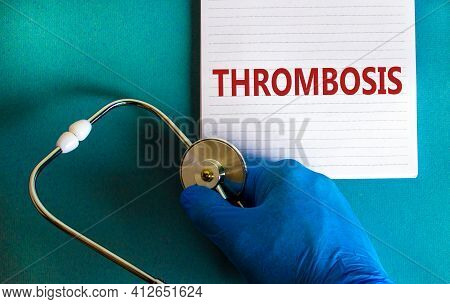 Medical And Thrombosis Symbol. Doctor Hand, Stethoscope. White Note With The Word 'thrombosis'. Beau