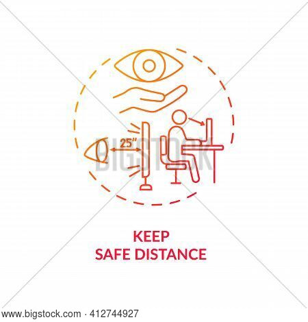 Keep Safe Distance Concept Icon. Digital Eyestrain Prevention Tips. Best Practice To Protect Eyes Fr