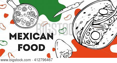 Mexican Food Flyer Design Template. Quesadilla And Chili Con Carne Illustration With Vegetables. Han