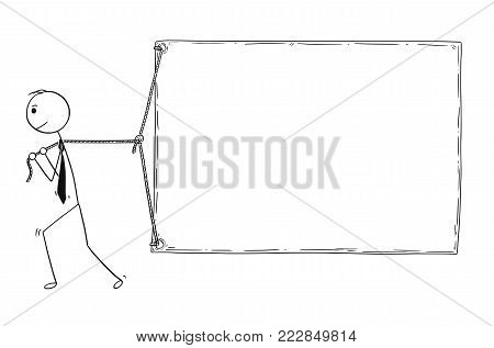 Cartoon stick man drawing conceptual illustration of businessman dragging or pulling large empty blank sign.