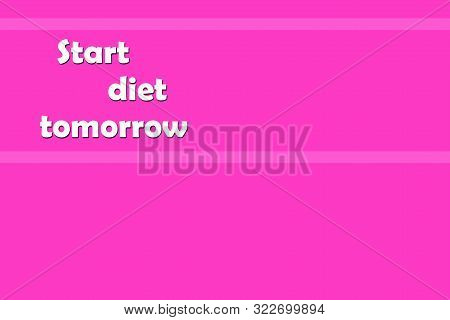 Text Start Diet. The Word Diet. Diet On A Pink Background. Slimming And Burning