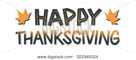 Happy Thanksgiving Simple Papercut Style Lettering. Cutout Illustration With Maple Leaves Elements. 