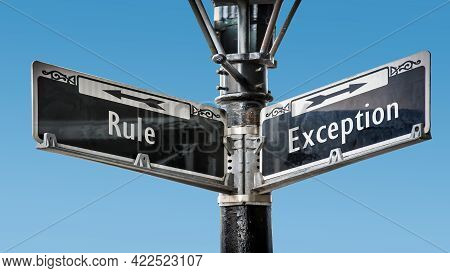 Street Sign The Direction Way To Exception Versus Rule