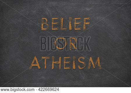 Belief Or Atheism On Rough Black Background Stock Photo Jpg File