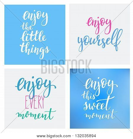 Lettering quotes motivation typography for life and happiness. Calligraphy Inspiration. Morning new day quote design. For postcard poster graphics. Enjoy every sweet moment sign vector.
