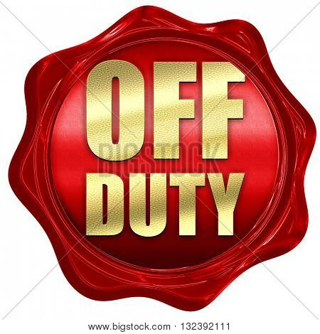 off duty, 3D rendering, a red wax seal