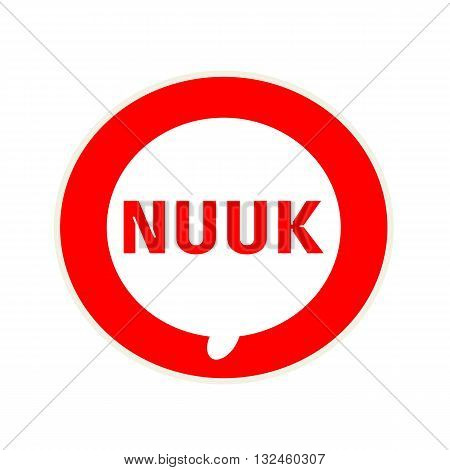 NUUK red wording on Circular white speech bubble