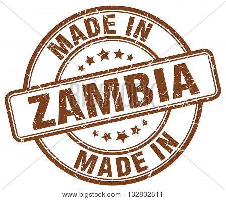 made in Zambia brown round vintage stamp.Zambia stamp.Zambia seal.Zambia tag.Zambia.Zambia sign.Zambia.Zambia label.stamp.made.in.made in.